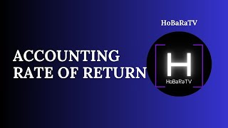 Accounting Rate of Return  HoBaRaTV [upl. by Ilene]