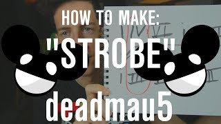 How to Make quotStrobequot by Deadmau5 Deadmau5 Series 33 [upl. by Margarethe]