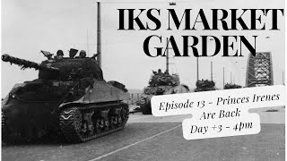 IKS Market Garden Guards Armoured  Princess Irenes Are Back Day 3  4pm [upl. by Nimajnab63]