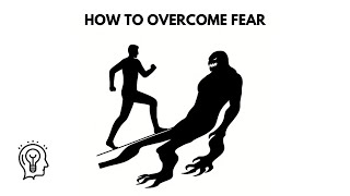 How to Overcome Fear [upl. by Fairfield]