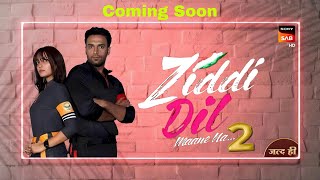 Ziddi Dil Maane Na Season 2 Latest Update  New Trailer Out Soon  Episode 234  New Promo  Ajit [upl. by Hamrnand]