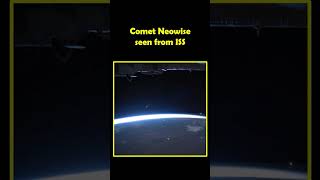 Comet Neowise Seen From ISS [upl. by Eniluqaj478]