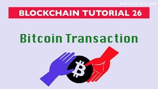 Blockchain tutorial 26 Bitcoin transaction [upl. by Neela]