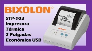 Bixolon STP103 Impresora Térmica 2 Pulgadas Económica USB [upl. by Ayote]