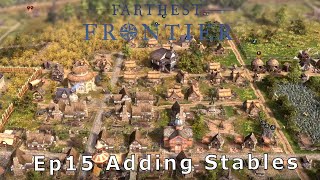 Farthest Frontier Ep15 Adding Stables [upl. by Notlit]