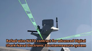 Rafael wins NATO contract for advanced Digital Shark Naval Electronic Countermeasure system [upl. by Harv]