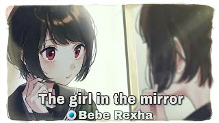 「Nightcore」↬ Girl in the mirrorBebe Rehxa║lyrics║ [upl. by Clary]