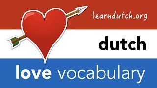 Dutch love vocabulary  Learn Dutch love phrases [upl. by Gorrono]