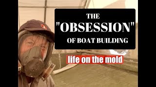 EP039 The quotObsessionquot of Boat Building [upl. by Johns]