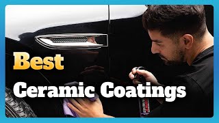 6 Best Ceramic Coatings For Cars [upl. by Jo-Anne]