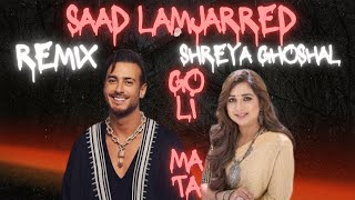 Guli Mata  Remix Saad Lamjarred  Shreya Ghoshal  Jennifer Winget  Anshul Garg [upl. by Schram282]