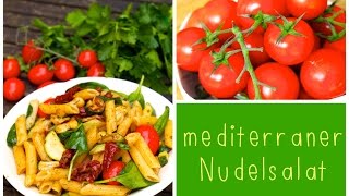 Mediterraner Nudelsalat [upl. by Odin]