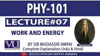 PHY101 Lecture 7 Work and Energy [upl. by Idolla]