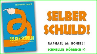 Selber schuld  Raphael M Bonelli Hörbuch auf Deutsch [upl. by Orola]