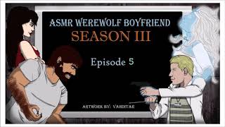 ASMR Werewolf Boyfriend S3 E5 Wolf Turning Curing [upl. by Ahcilef530]