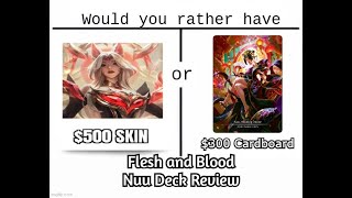 Who Would Win 500 Dollar Ahri Skin or 300 Cardboard  Flesh and Blood Nuu Deck Review [upl. by Robbert510]