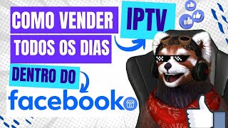 Como Vender Iptv no Facebook 2024  Aula 3 Novo método atualizado [upl. by Henderson]