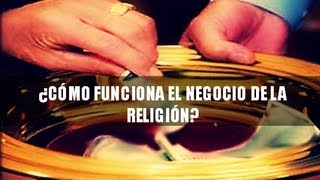 ¿CÓMO FUNCIONA EL NEGOCIO DE LA RELIGIÓN [upl. by Christian]