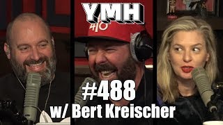 Your Moms House Podcast  Ep 488 w Bert Kreischer [upl. by Neeleuqcaj884]