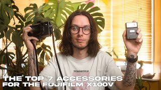 7 ESSENTIAL accessories for the Fujifilm x100v  vi [upl. by Jervis]