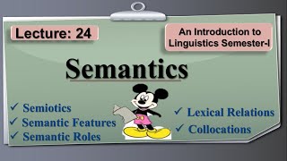 Semantics  Features Roles Relation of Semantics Collocations  Lecture 24 LinguisticsI [upl. by Nevil]