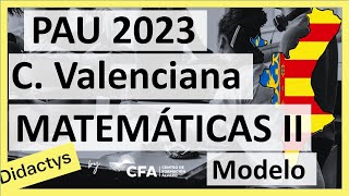 🚀MATEMÁTICAS II MODELO 2023 ▶️ Examen Selectividad PAU✔️Comunidad Valenciana [upl. by Born]