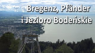 Jezioro Bodeńskie  Bregenz Bregencja  Pfänder [upl. by Dominique]