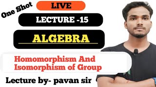 Algebra  ONE SHOT HOMOMORPHISM AND ISOMORPHISM OF GROUP BY PK SIR [upl. by Bolton]