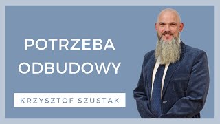 Potrzeba odbudowy  WZN 848  Krzysztof Szustak [upl. by Sucerdor183]