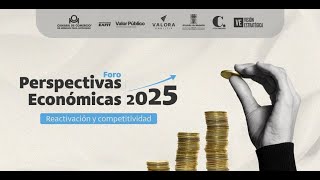 En Vivo Foro Perspectivas Económicas 2025 reactivación y competitividad [upl. by Hedvig136]