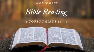 Bible Reading 6 December  2 Corinthians 10  13 [upl. by Vena]