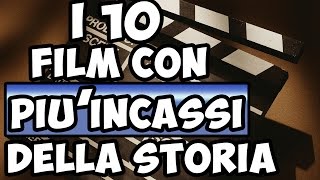 I 10 FILM CON PIU INCASSI DELLA STORIA [upl. by Casey407]