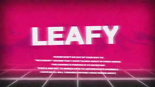 Leafy intro [upl. by Kayley]