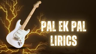 Pal Ek Pal Lirics [upl. by Lydnek419]