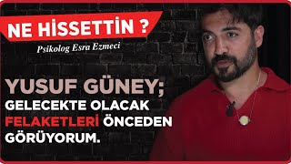 Yusuf Güney Gelecekte olacak felaketleri önceden görüyorum [upl. by Reemas]