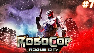 Derailing A Bank Heist  RoboCop Rogue City  Part 7 [upl. by Mcneely]