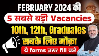 Top 5 Government Job Vacancy In February 2024  Upcoming Govt Jobs 2024  Latest Govt Job Vacancy 🔥 [upl. by Yancy]