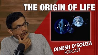 THE ORIGIN OF LIFE Dinesh D’Souza Podcast Ep978 [upl. by Yarrum]