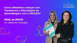 Como alfabetizar crianças com Transtornos e Dificuldades de Aprendizagem com o PROLEIA [upl. by Nyltac]