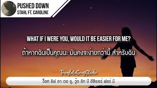 แปลเพลง Pushed Down  Stahl ft Caroline [upl. by Ralston]