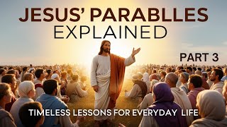 Jesus Parables Explained Timeless Lessons for Everyday Life   Part 3 history facts bible [upl. by Moffat]