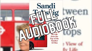 Between the Stops The View of My Life from the Top of the Number 12 Bus By Sandi Toksvig Audiobook [upl. by Aneliram]