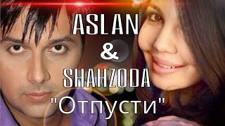 Aslan amp Shahzoda  Шахзода и Аслан  Отпусти music version [upl. by Ymmit]