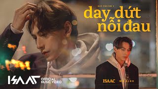 Official MV Day Dứt Nỗi Đau  ISAAC x MR SIRO  Hát Cho Em 3 [upl. by Janie44]