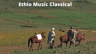 Ethiopian classical musics collection part 3  Non stop ethiopian classical music [upl. by Boigie]