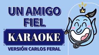 Un amigo Fiel Aladino KARAOKE  Versión Carlos Feral [upl. by Rita]