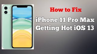 iPhone 11 Pro Max Getting Hot in iOS 13  Heres the Fix [upl. by Eecrad]