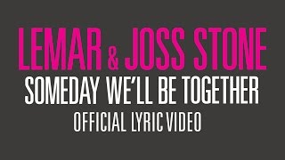 Lemar amp Joss Stone  Someday Well Be Together Official Lyrics [upl. by Jorin]