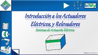 01 Introducción a los Actuadores Eléctricos y Relevadores [upl. by Annunciata]