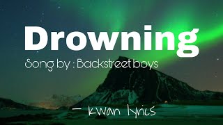 Backstreet Boys  Drowning  Lyrics  🎶 [upl. by Baptist]